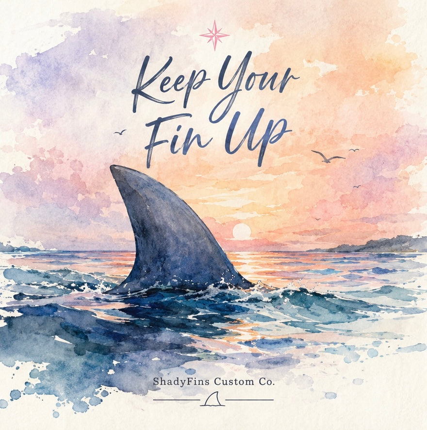 Keep Your Fin Up