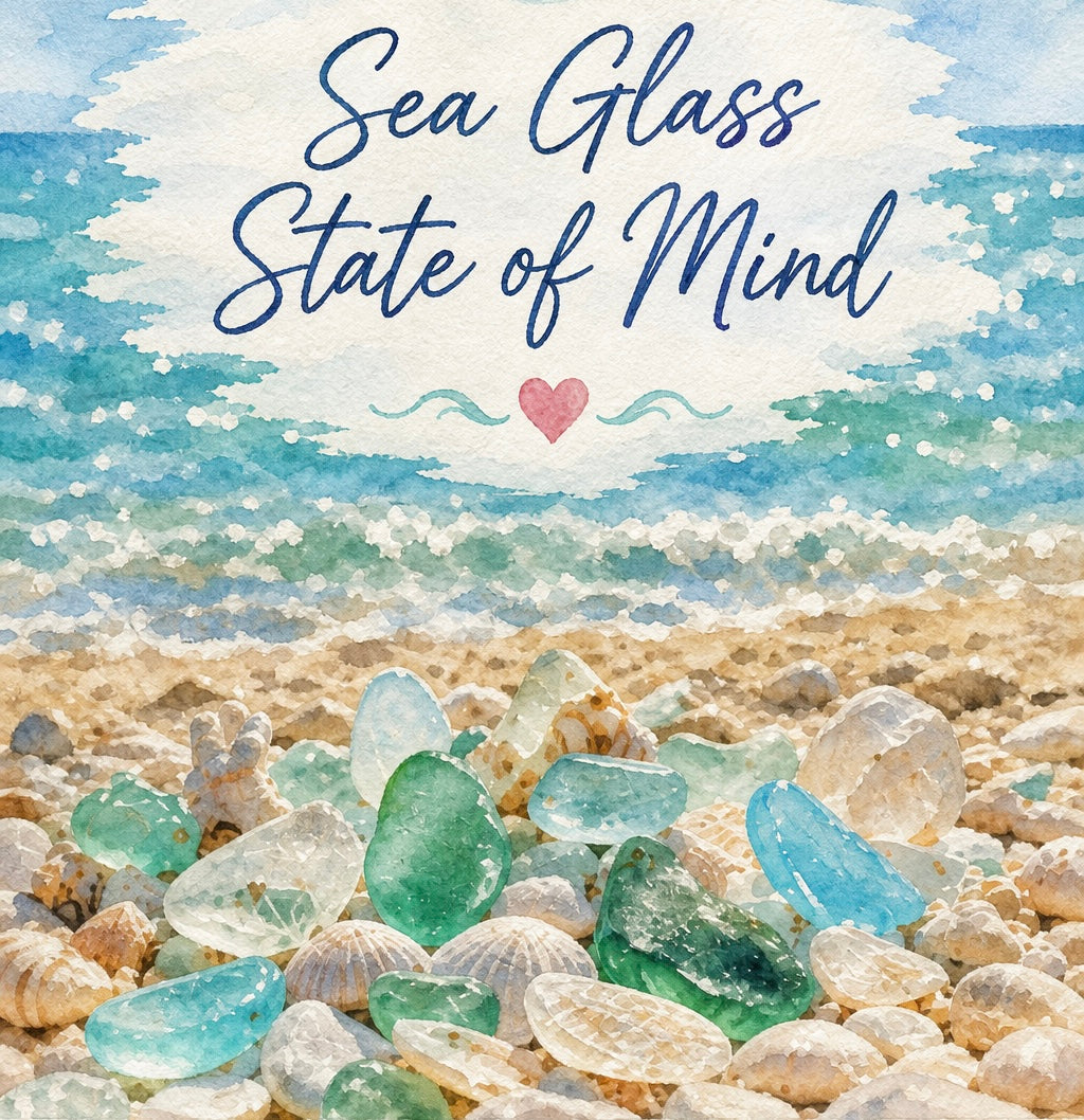 Sea Glass State of Mind